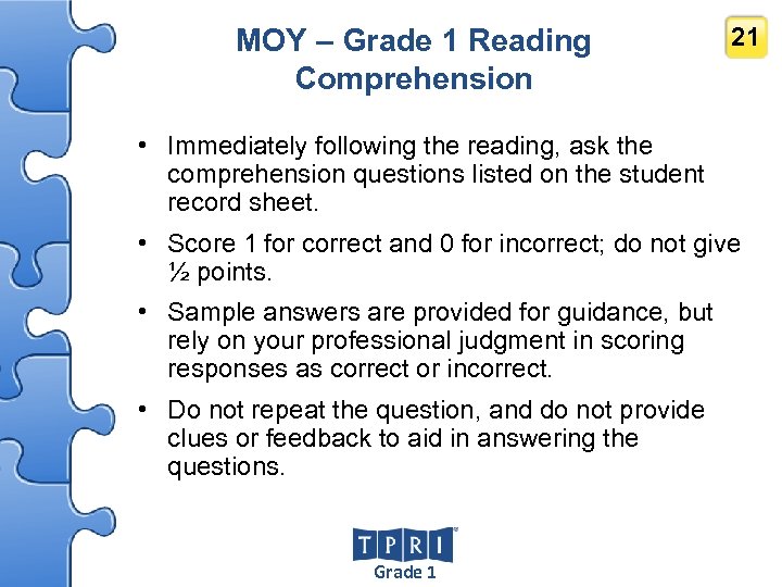 MOY – Grade 1 Reading Comprehension 21 • Immediately following the reading, ask the