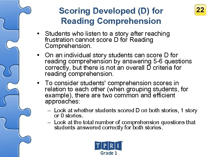 Scoring Developed (D) for Reading Comprehension 22 • Students who listen to a story