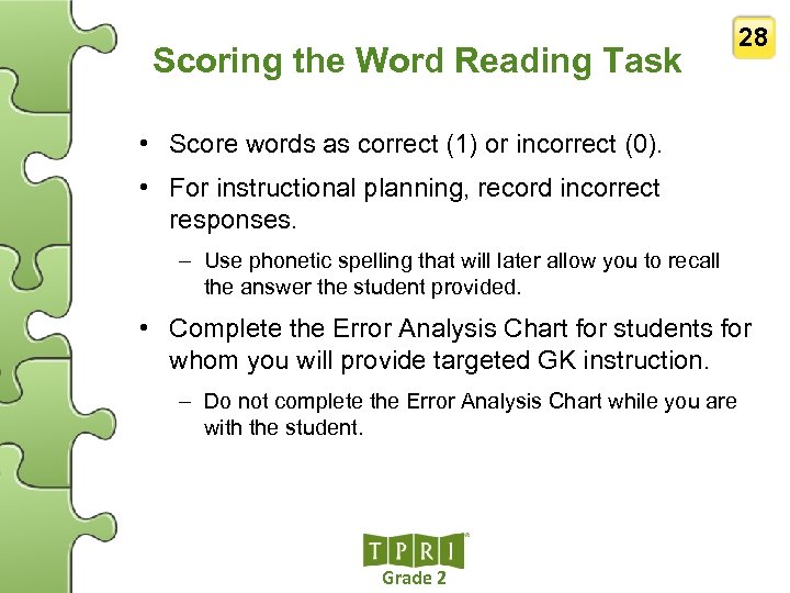 Scoring the Word Reading Task 28 • Score words as correct (1) or incorrect