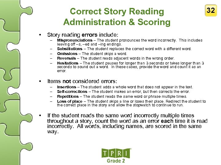 Correct Story Reading Administration & Scoring • Story reading errors include: – – –