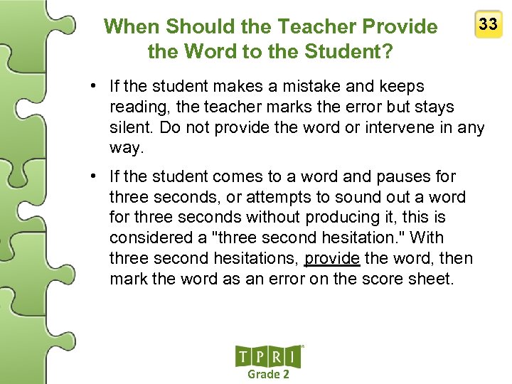 When Should the Teacher Provide the Word to the Student? 33 • If the