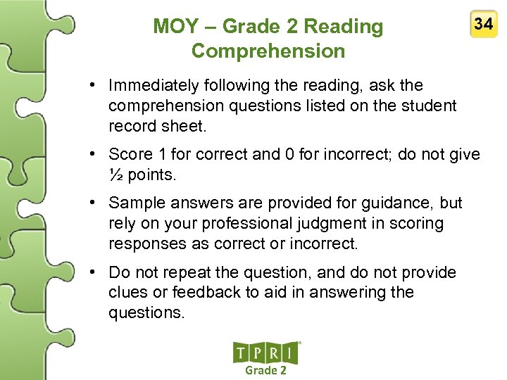 MOY – Grade 2 Reading Comprehension 34 • Immediately following the reading, ask the