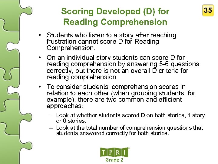 Scoring Developed (D) for Reading Comprehension 35 • Students who listen to a story
