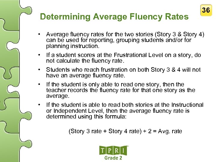 Determining Average Fluency Rates 36 • Average fluency rates for the two stories (Story