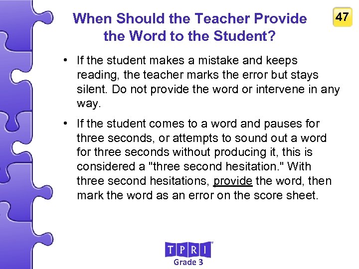 When Should the Teacher Provide the Word to the Student? 47 • If the
