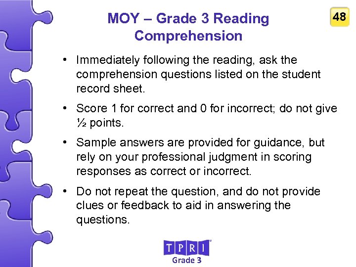 MOY – Grade 3 Reading Comprehension 48 • Immediately following the reading, ask the