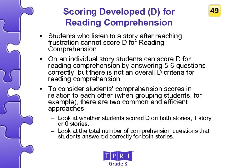 Scoring Developed (D) for Reading Comprehension 49 • Students who listen to a story