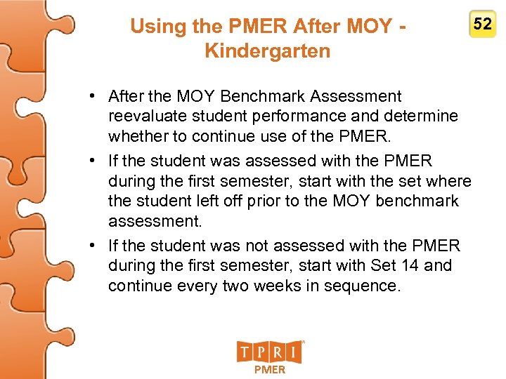 Using the PMER After MOY - Kindergarten 52 • After the MOY Benchmark Assessment