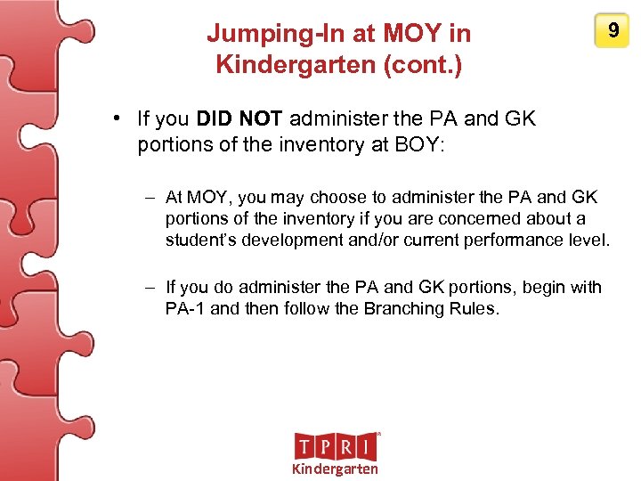 Jumping-In at MOY in Kindergarten (cont. ) 9 • If you DID NOT administer