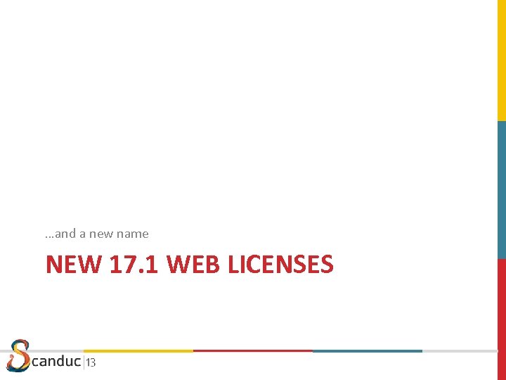 …and a new name NEW 17. 1 WEB LICENSES 