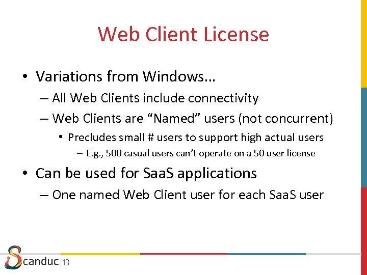 Web Client License • Variations from Windows… – All Web Clients include connectivity –