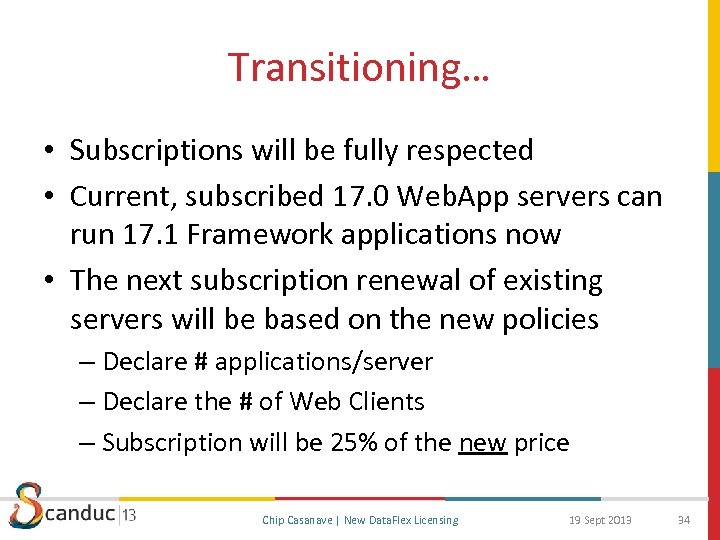 Transitioning… • Subscriptions will be fully respected • Current, subscribed 17. 0 Web. App
