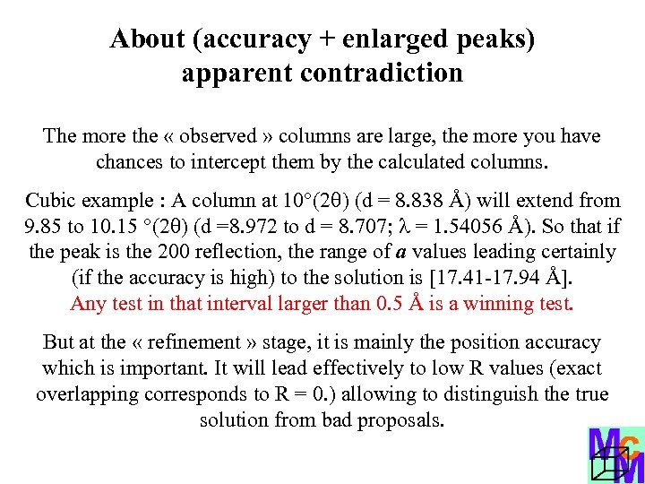 About (accuracy + enlarged peaks) apparent contradiction The more the « observed » columns