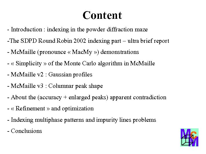 Content - Introduction : indexing in the powder diffraction maze -The SDPD Round Robin