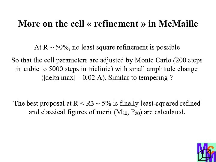 More on the cell « refinement » in Mc. Maille At R ~ 50%,