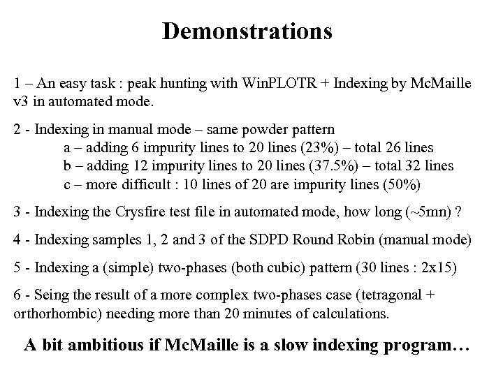 Demonstrations 1 – An easy task : peak hunting with Win. PLOTR + Indexing