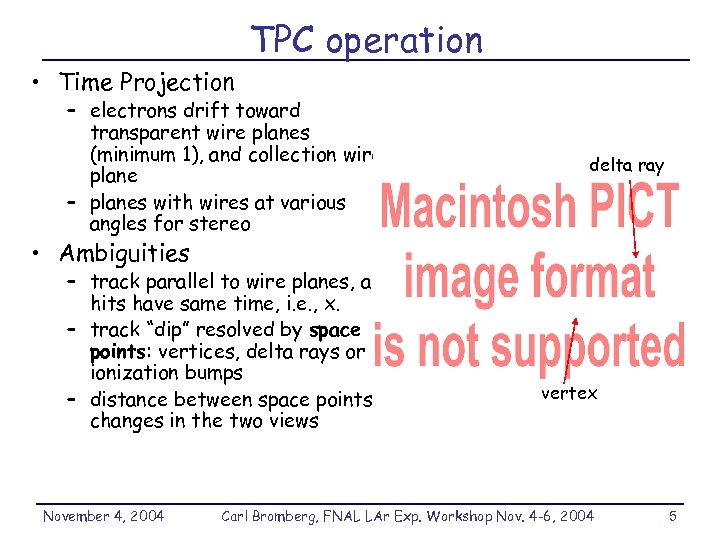 TPC operation • Time Projection – electrons drift toward transparent wire planes (minimum 1),