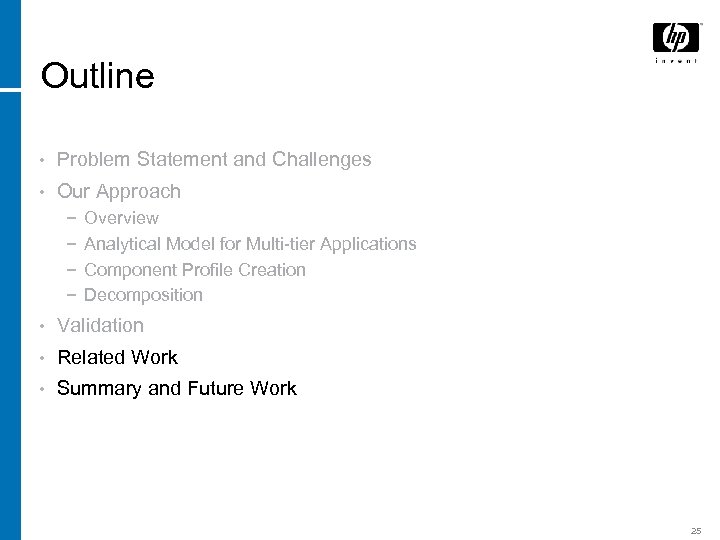 Outline • Problem Statement and Challenges • Our Approach − − Overview Analytical Model