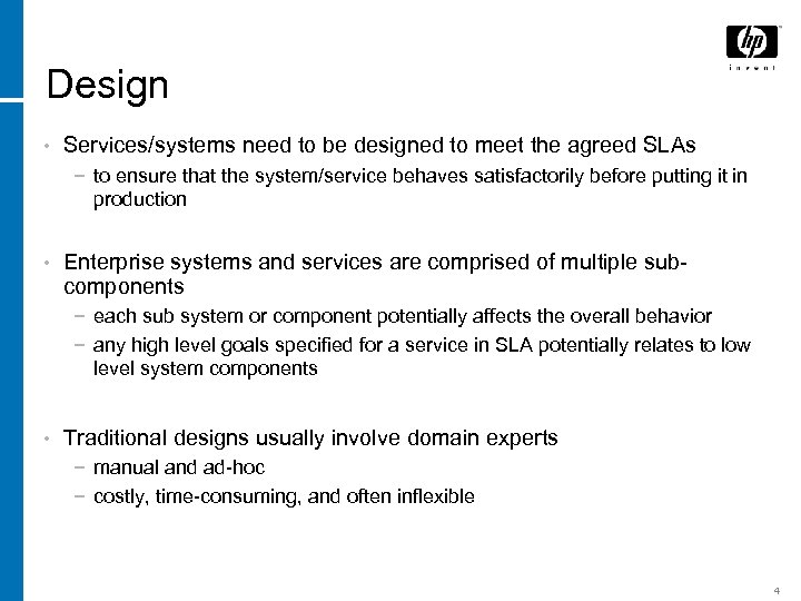 Design • Services/systems need to be designed to meet the agreed SLAs − to