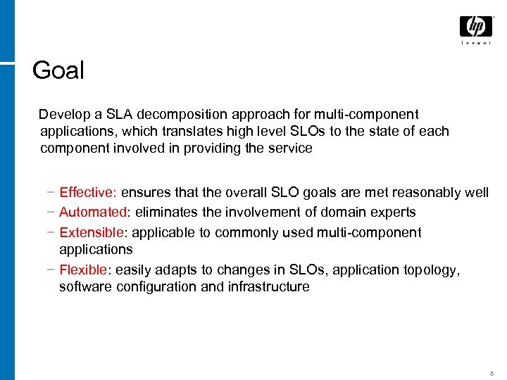 Goal Develop a SLA decomposition approach for multi-component applications, which translates high level SLOs