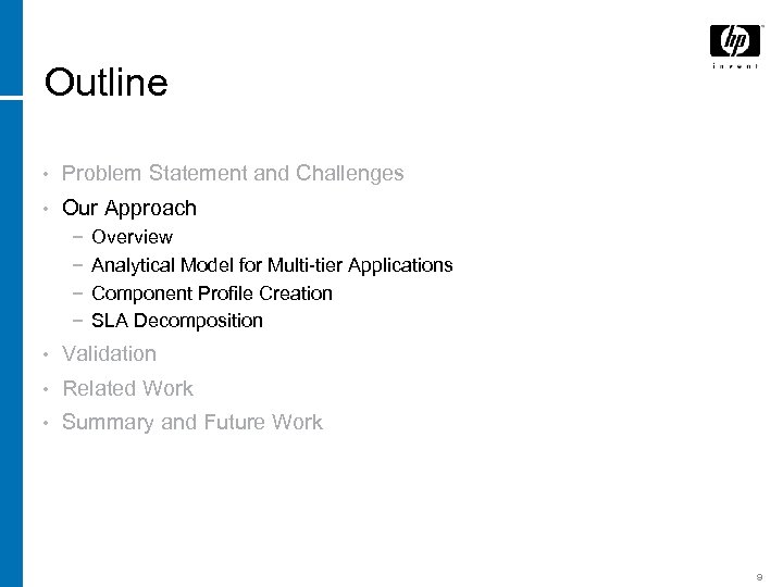 Outline • Problem Statement and Challenges • Our Approach − − Overview Analytical Model