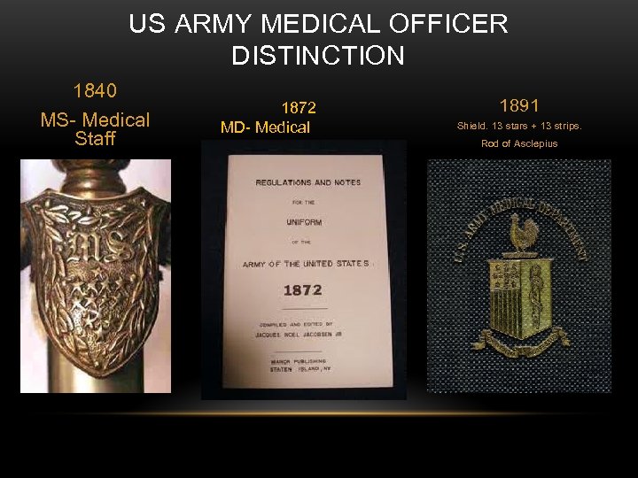US ARMY MEDICAL OFFICER DISTINCTION 1840 MS- Medical Staff 1872 MD- Medical Department 1891