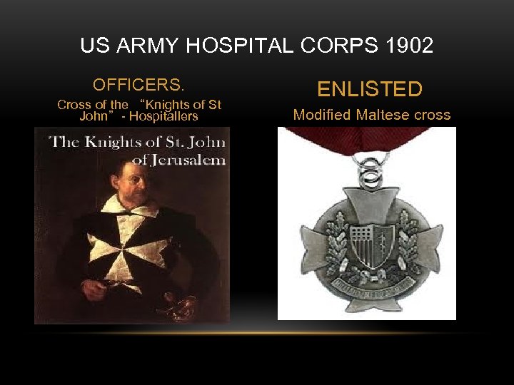 US ARMY HOSPITAL CORPS 1902 OFFICERS. Cross of the “Knights of St John”- Hospitallers