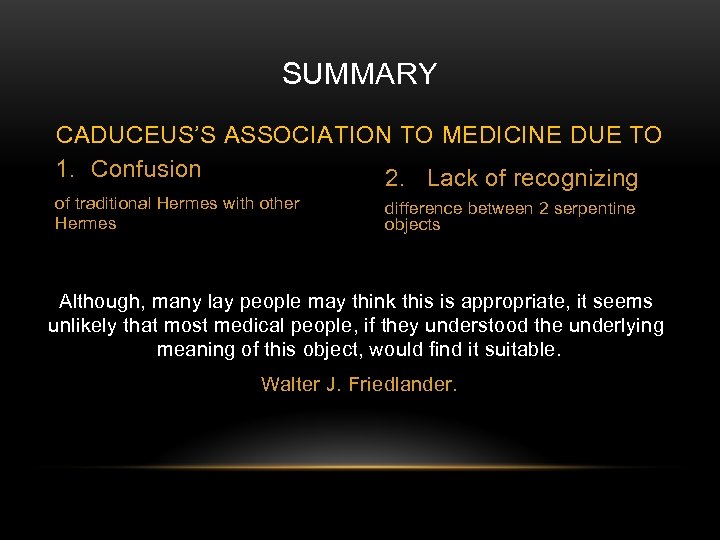 SUMMARY CADUCEUS’S ASSOCIATION TO MEDICINE DUE TO 1. Confusion 2. Lack of recognizing of