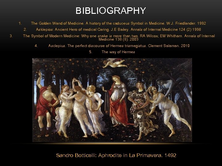 BIBLIOGRAPHY 1. The Golden Wand of Medicine. A history of the caduceus Symbol in