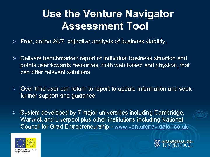 Use the Venture Navigator Assessment Tool Ø Free, online 24/7, objective analysis of business