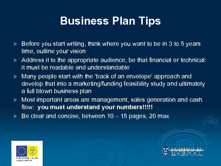 Business Plan Tips Ø Ø Ø Before you start writing, think where you want
