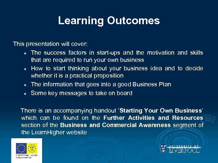 Learning Outcomes This presentation will cover: l The success factors in start-ups and the