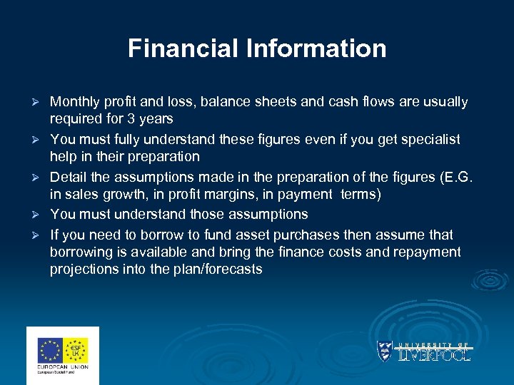Financial Information Ø Ø Ø Monthly profit and loss, balance sheets and cash flows