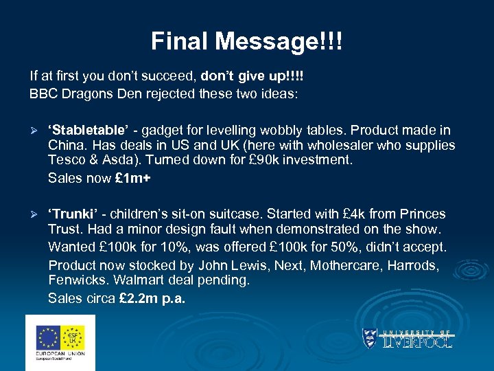 Final Message!!! If at first you don’t succeed, don’t give up!!!! BBC Dragons Den