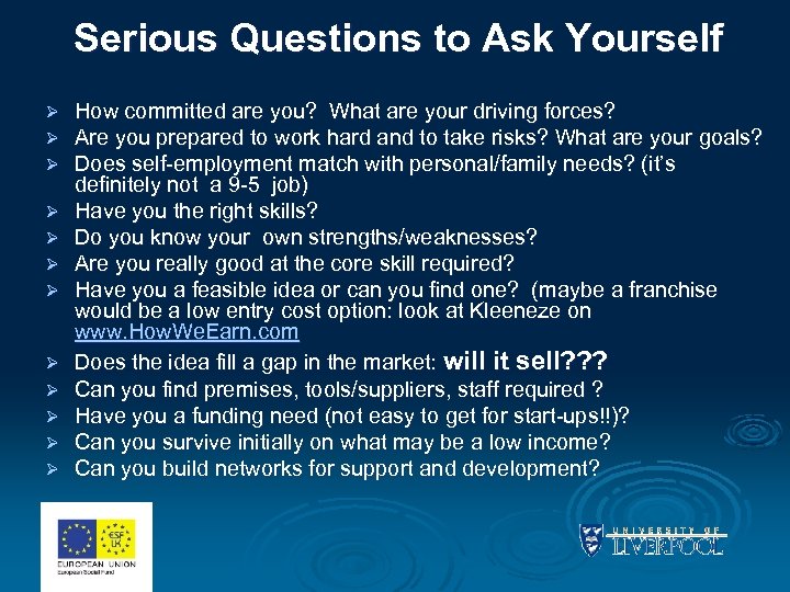 Serious Questions to Ask Yourself Ø Ø Ø How committed are you? What are