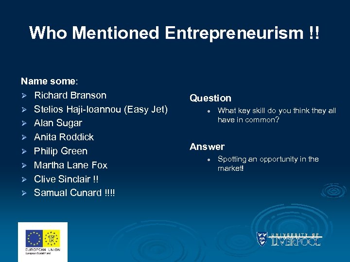 Who Mentioned Entrepreneurism !! Name some: Ø Richard Branson Ø Stelios Haji-Ioannou (Easy Jet)