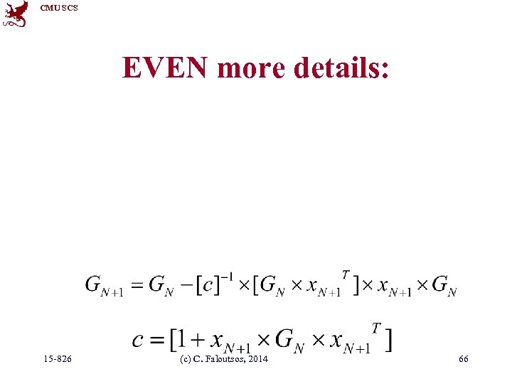 CMU SCS EVEN more details: 15 -826 (c) C. Faloutsos, 2014 66 