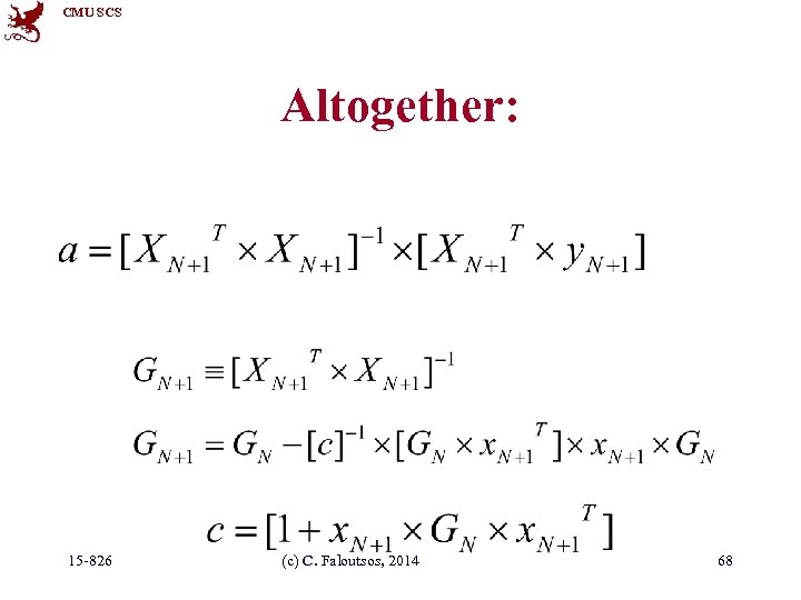 CMU SCS Altogether: 15 -826 (c) C. Faloutsos, 2014 68 