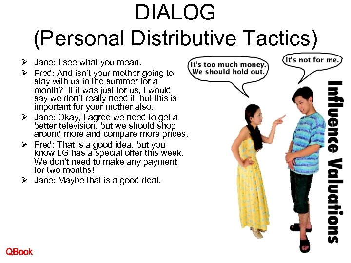 DIALOG (Personal Distributive Tactics) Ø Jane: I see what you mean. Ø Fred: And