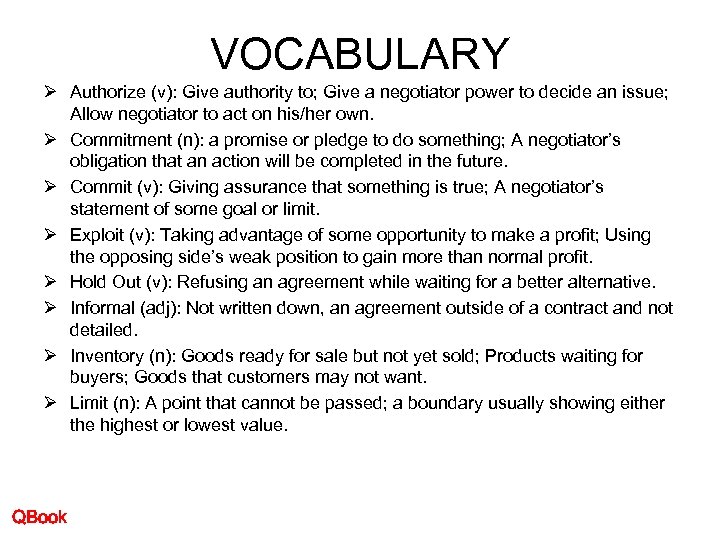VOCABULARY Ø Authorize (v): Give authority to; Give a negotiator power to decide an