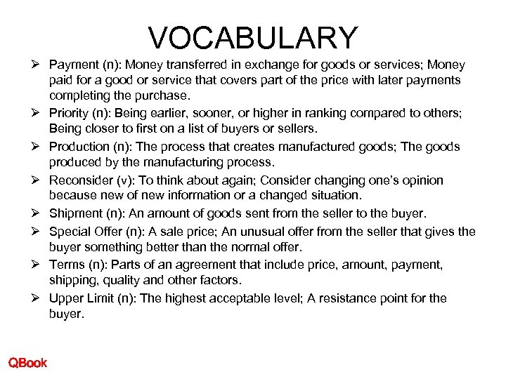 VOCABULARY Ø Payment (n): Money transferred in exchange for goods or services; Money paid