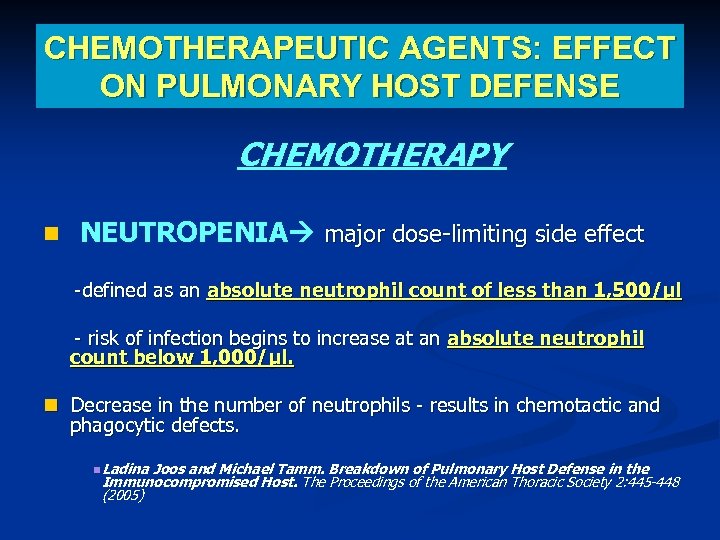 CHEMOTHERAPEUTIC AGENTS: EFFECT ON PULMONARY HOST DEFENSE CHEMOTHERAPY NEUTROPENIA major dose-limiting side effect -defined