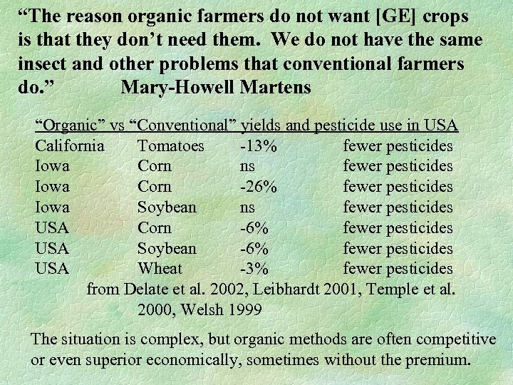 “The reason organic farmers do not want [GE] crops is that they don’t need