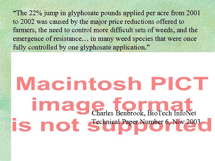 “The 22% jump in glyphosate pounds applied per acre from 2001 to 2002 was