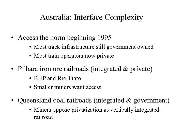 Australia: Interface Complexity • Access the norm beginning 1995 • Most track infrastructure still