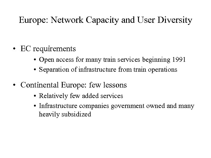 Europe: Network Capacity and User Diversity • EC requirements • Open access for many