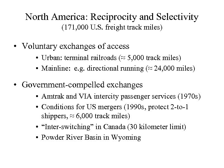 North America: Reciprocity and Selectivity (171, 000 U. S. freight track miles) • Voluntary