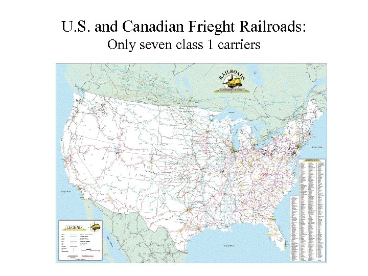 U. S. and Canadian Frieght Railroads: Only seven class 1 carriers 