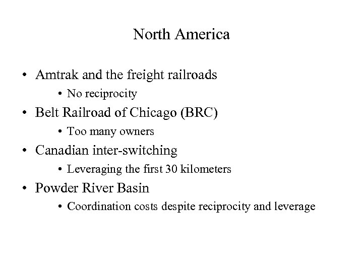 North America • Amtrak and the freight railroads • No reciprocity • Belt Railroad