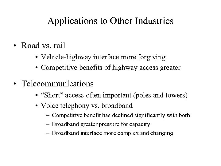 Applications to Other Industries • Road vs. rail • Vehicle-highway interface more forgiving •